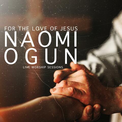For the Love of Jesus (Live Worship Session)