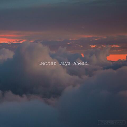 Better Days Ahead
