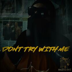 Dont try with me