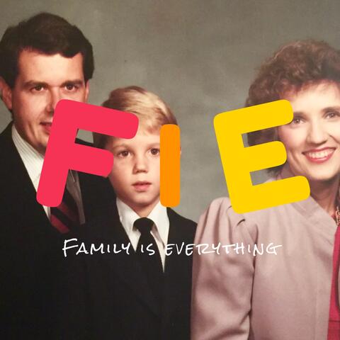 FAMILY IS EVERYTHING