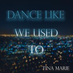 Dance Like We Used To