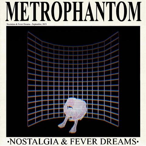 Nostalgia & Fever Dreams