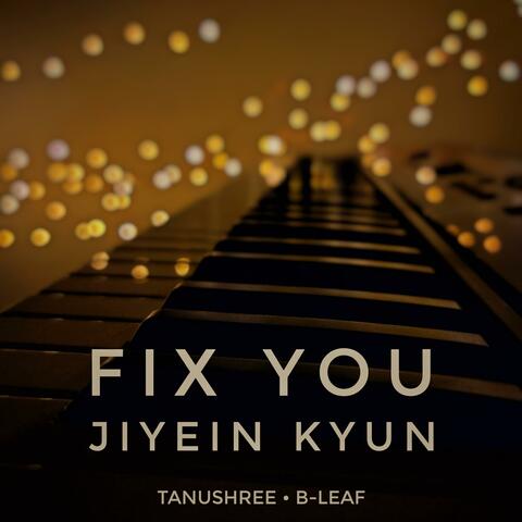 Fix You | Jiyein Kyun (feat. B-Leaf)
