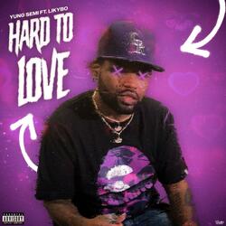 Hard To Love (feat. Likybo)