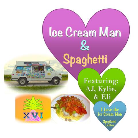 Ice Cream Man & Spaghetti