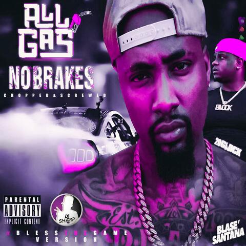 ALL GAS NO BRAKES (CHOPPED & SCREWED)