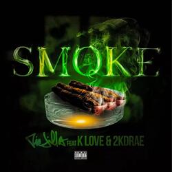 SMOKE (feat. K Love & 2K Drae)