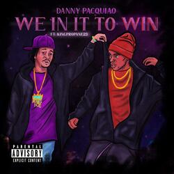 We In It To Win (feat. KingPropane23) (Single )