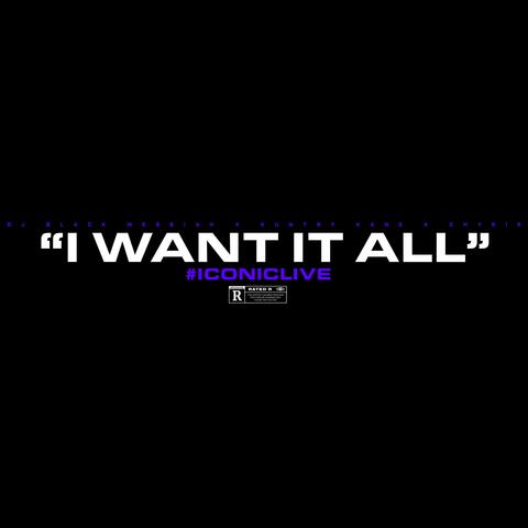 I Want It All (feat. Kuntry Kane MSOE & Chyrie) [Radio Edit]