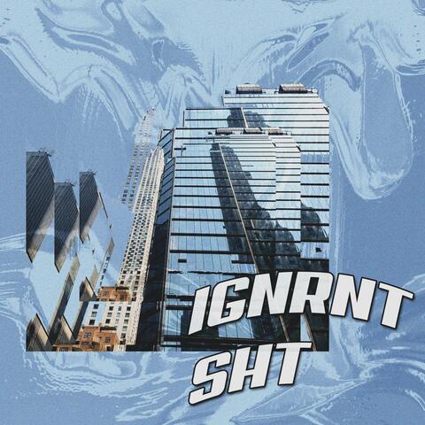 IGNRNT SHT (feat. MPO DON)
