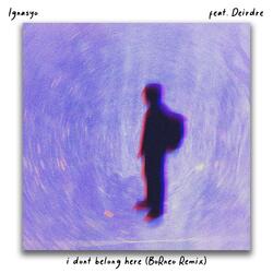 I Don't belong here (feat. Ignasyo & Deirdre)