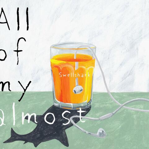 All of my Almost