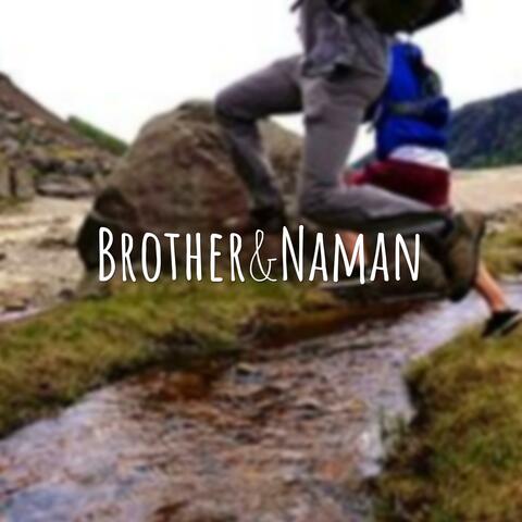 Brother&Naman