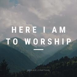 Here I am to Worship