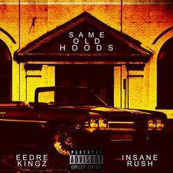 Same Old Hoods (feat. Insane Rush)