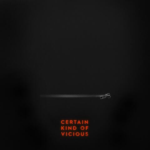 Certain Kind of Vicious