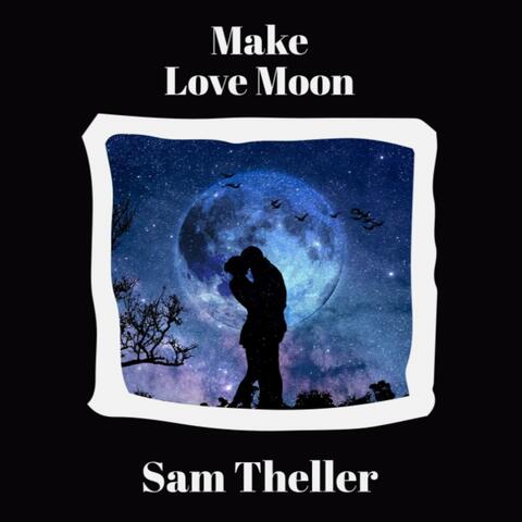 MAKE LOVE MOON