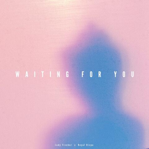 Waiting For You (feat. Lady Fischer)