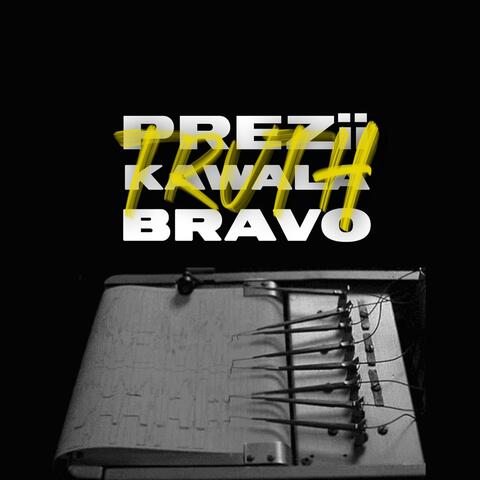 TRUTH (feat. Kawala Bravo)