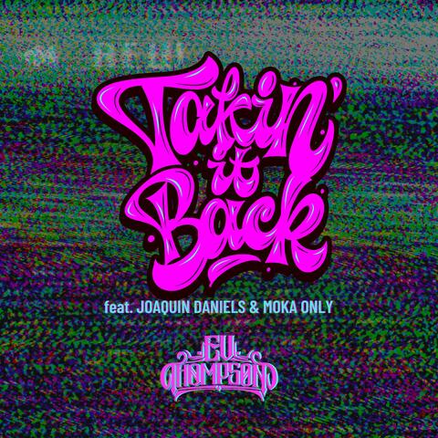 Takin' it Back (feat. Joaquin Daniels & Moka Only)