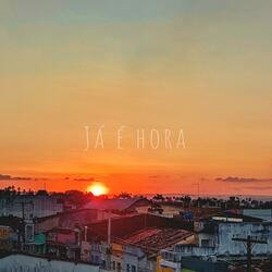 Já é hora