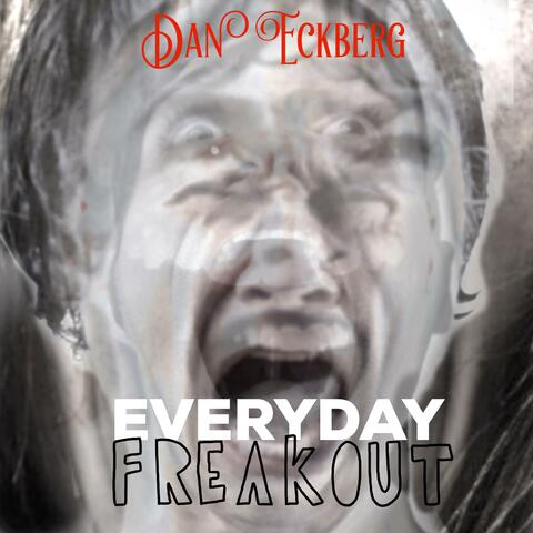 Everyday Freakout