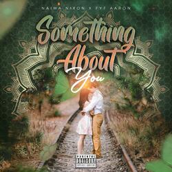 Something About You (feat. Naima Nixon)