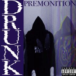Drunk Premonition