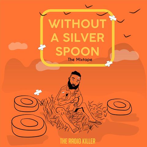 Without a Silver Spoon