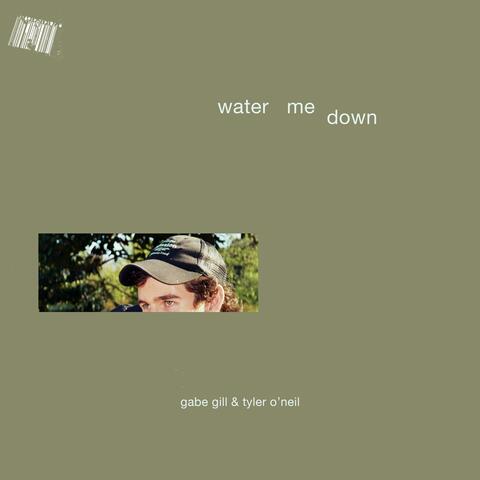 Water Me Down (feat. Tyler O'Neil)
