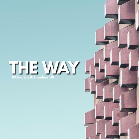 The Way (feat. Timeless UK) [Radio Edit]