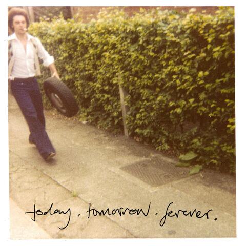 Today. Tomorrow. Forever.