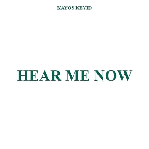HEAR ME NOW (feat. Kayos K)