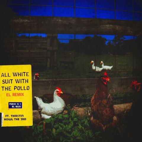 All White Suit With The Pollo (feat. Thirstin Howl The 3rd) [Remix]