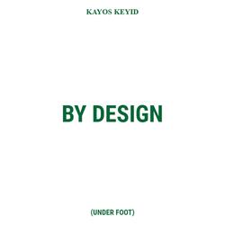 BY DESIGN (UNDER FOOT) (feat. Kayos K)