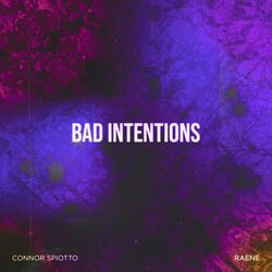 Bad Intentions (feat. RAENE)