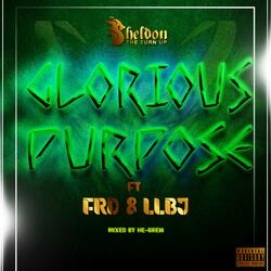 Glorious Purpose (feat. FRD & LLBJ)