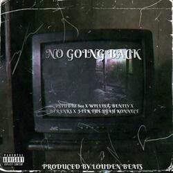 No Going Back (feat. Bfranks Da Microphone Strangla, J-Tek The Utah Konnect & Willie G Bently)