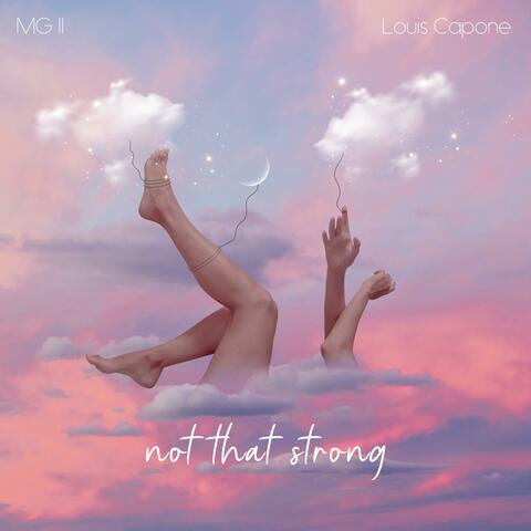 not that strong (feat. Louis Capone)
