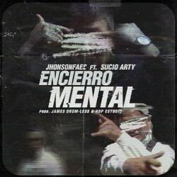 Encierro mental (feat. Sucio Arty)