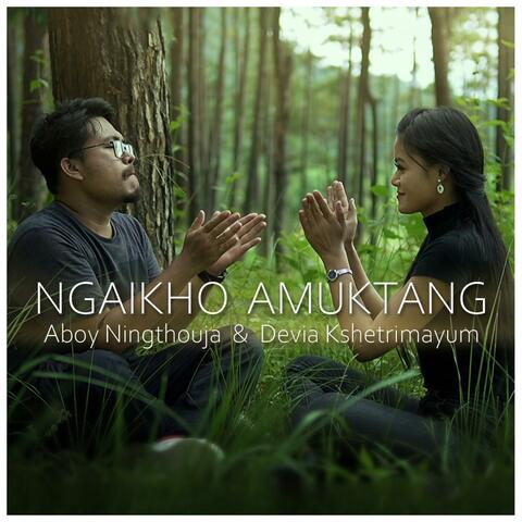 Ngaikho Amuktang (feat. Devia Kshetrimayum)