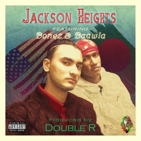 Jackson Heights (feat. Bonez & Baawla)