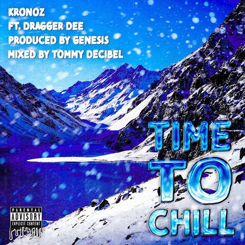 Time to Chill (feat. Dragger Dee)