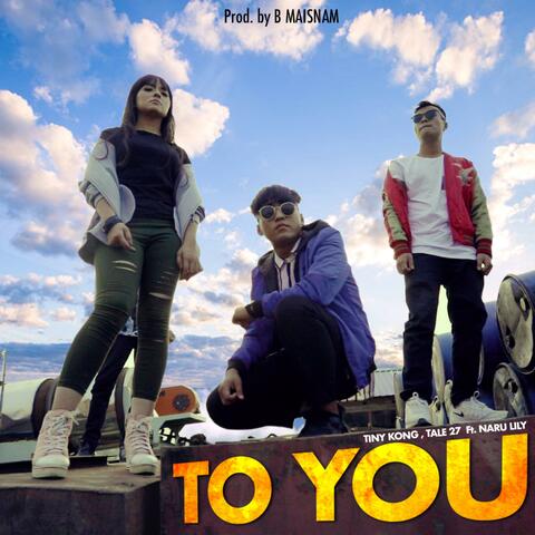 To You (feat. Tiny Kong, Tale 27 & Naru Lily)