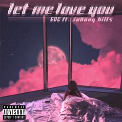 Let Me Love You (feat. Johnny Hills & 33 Huncho)