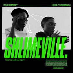 SHLIMEVILLE (feat. YungkiddReezy)