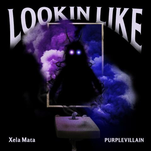 Lookin Like (feat. Xela Mata)