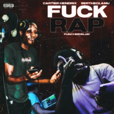 FUCK RAP (feat. Cartier Hendrix & Bertheolamu)