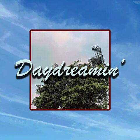 Daydreamin'
