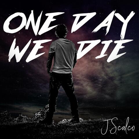 One Day We Die